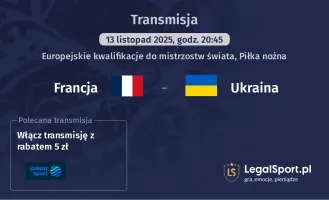Francja - Ukraina gdzie oglądać? (13.11)