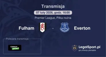 Fulham - Everton gdzie oglądać (07.02.2026)