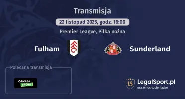 Fulham - Sunderland gdzie oglądać? (22.11)