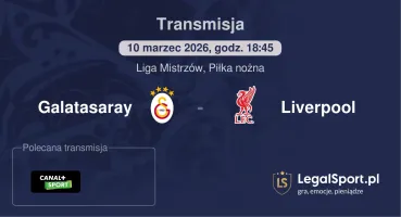 Galatasaray - Liverpool gdzie oglądać (10.03.2026, 18:45)