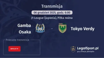 Gamba Osaka - Tokyo Verdy gdzie oglądać? (06.12)