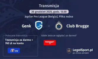 Genk - Club Brugge gdzie oglądać? (26.12)