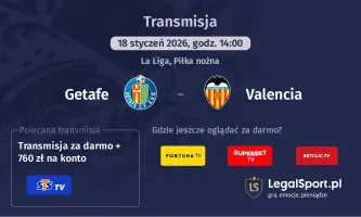Getafe - Valencia gdzie oglądać? (18.01)