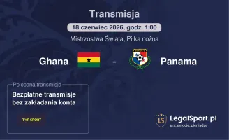 Ghana - Panama gdzie oglądać (18.06.2026)