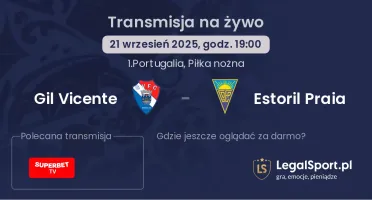 Gil Vicente - Estoril Praia gdzie oglądać?