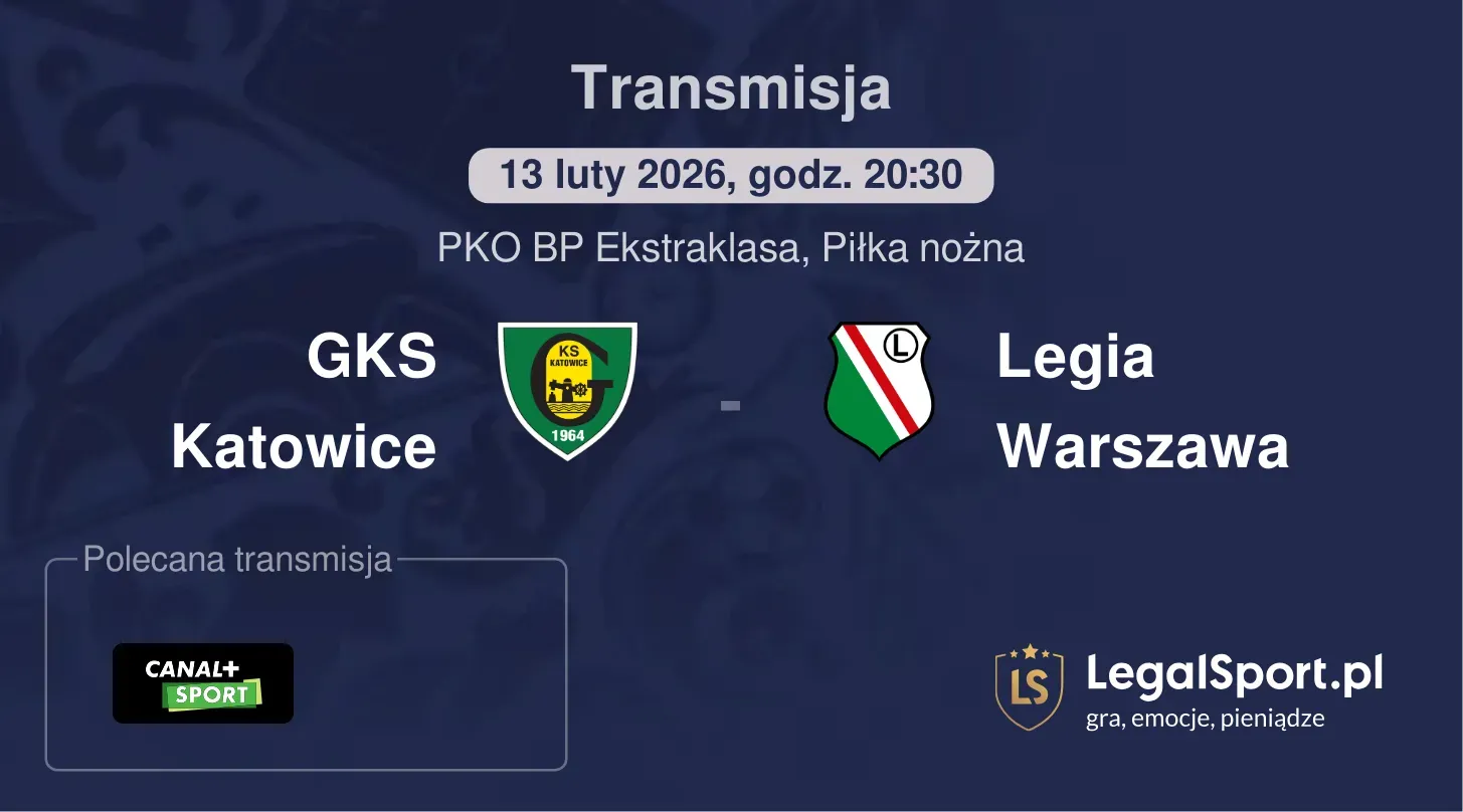 GKS Katowice - Legia Warszawa Transmisje