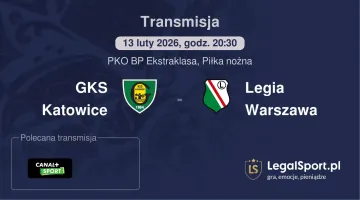 GKS Katowice - Legia Warszawa gdzie oglądać (13.02.2026)