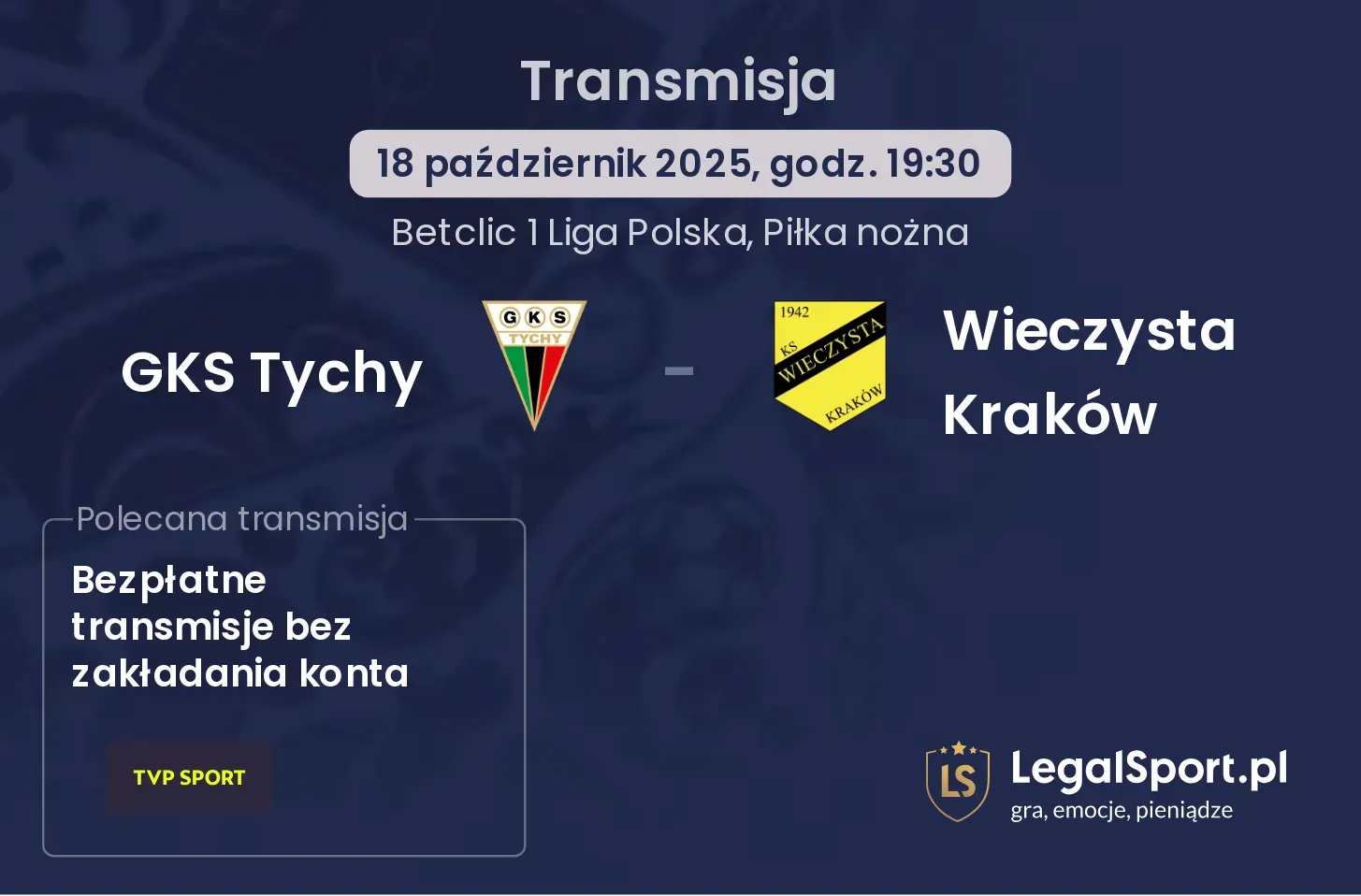 GKS Tychy - Wieczysta Kraków gdzie oglądać?
