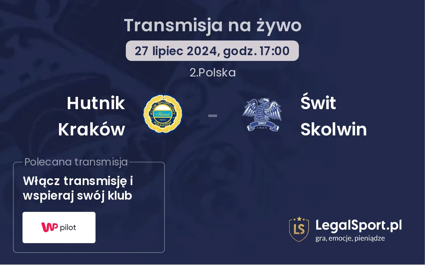 Hutnik Kraków - Świt Skolwin gdzie oglądać? (27.07, godz. 17:00)