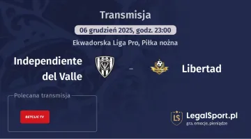 Independiente del Valle - Libertad gdzie oglądać? (06.12)