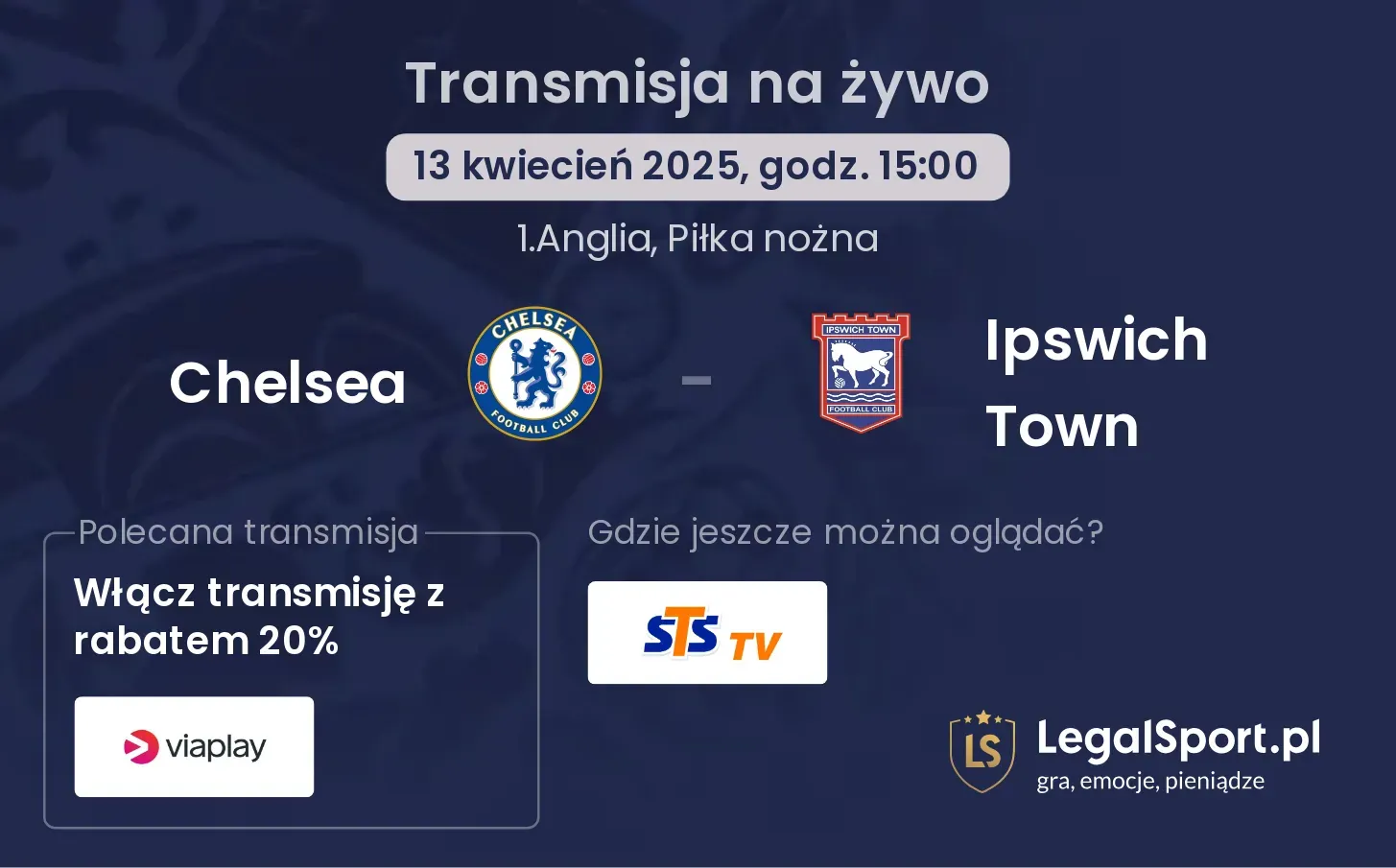 Chelsea - Ipswich Town gdzie oglądać?