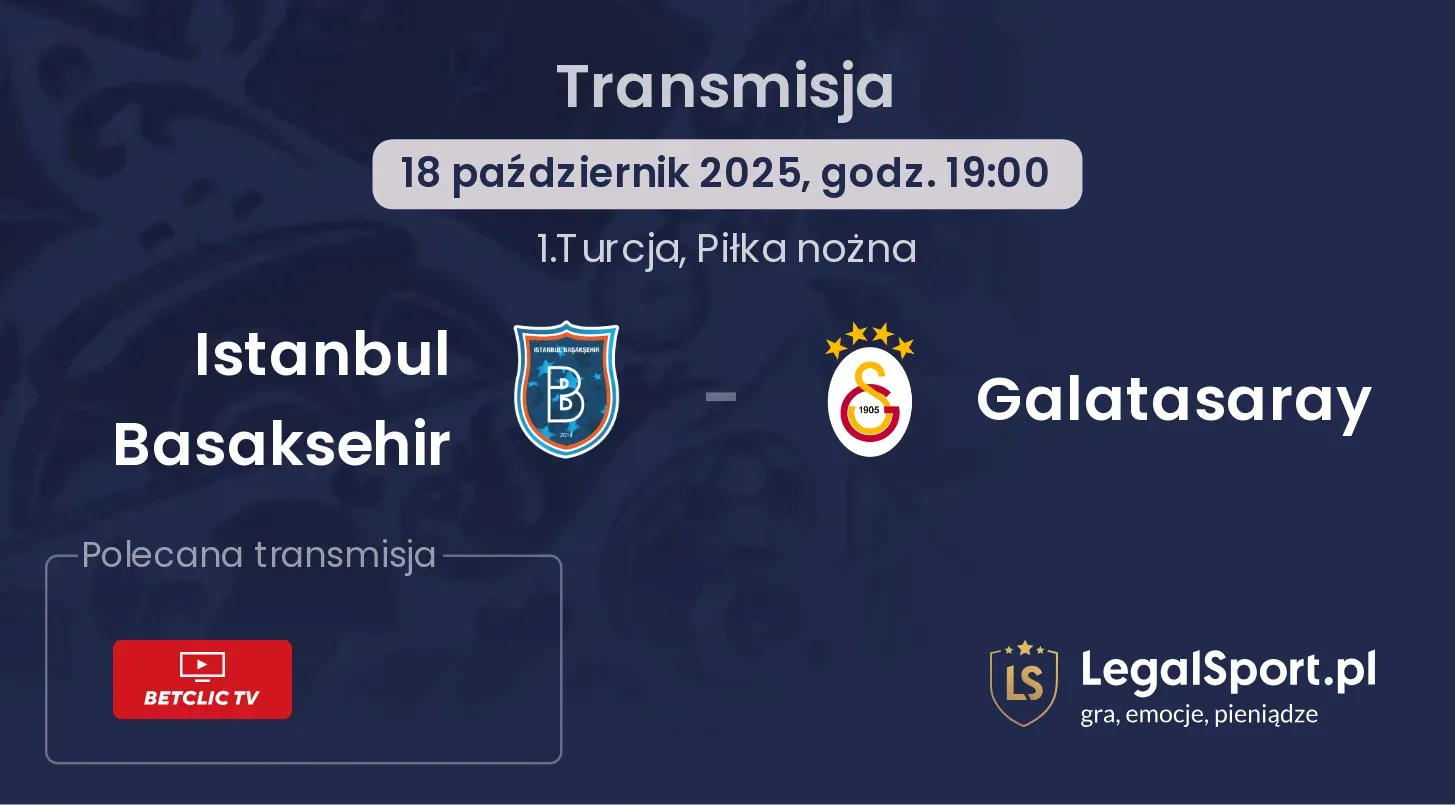 Istanbul Basaksehir - Galatasaray gdzie oglądać?