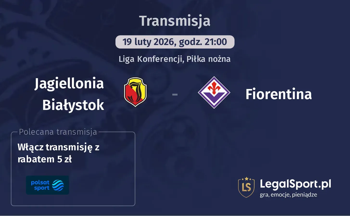 Jagiellonia Białystok - Fiorentina Transmisje