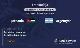 Jordania - Argentyna gdzie oglądać? (28.06)