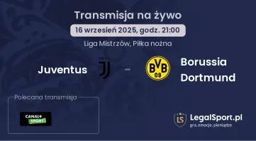 Juventus - Borussia Dortmund gdzie oglądać?