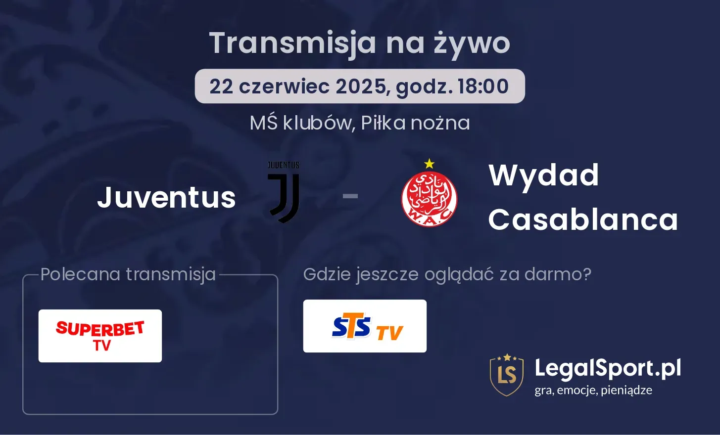 Juventus - Wydad Casablanca gdzie oglądać?
