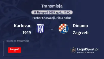 Karlovac 1919 - Dinamo Zagrzeb gdzie oglądać? (19.11)