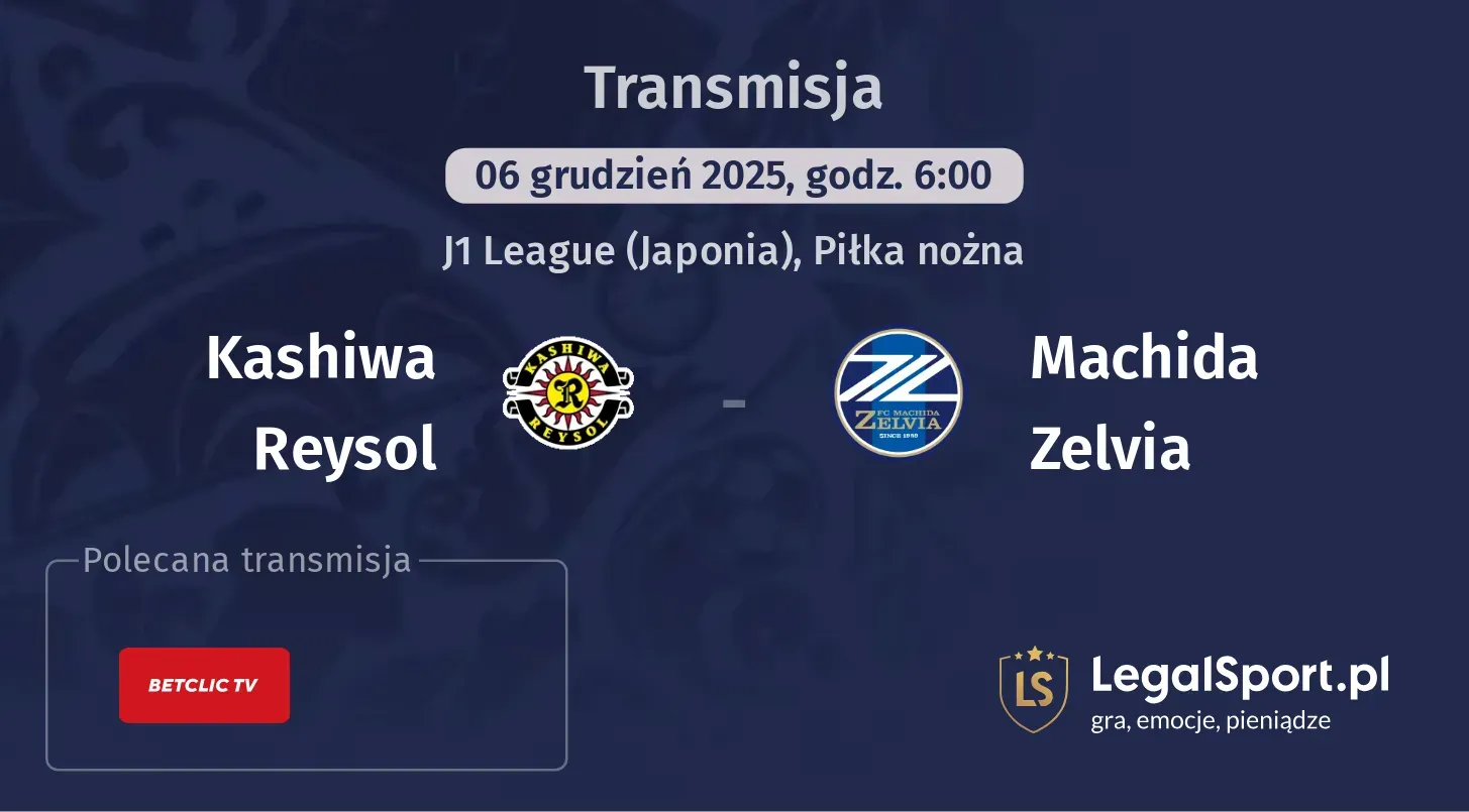 Kashiwa Reysol - Machida Zelvia Transmisje