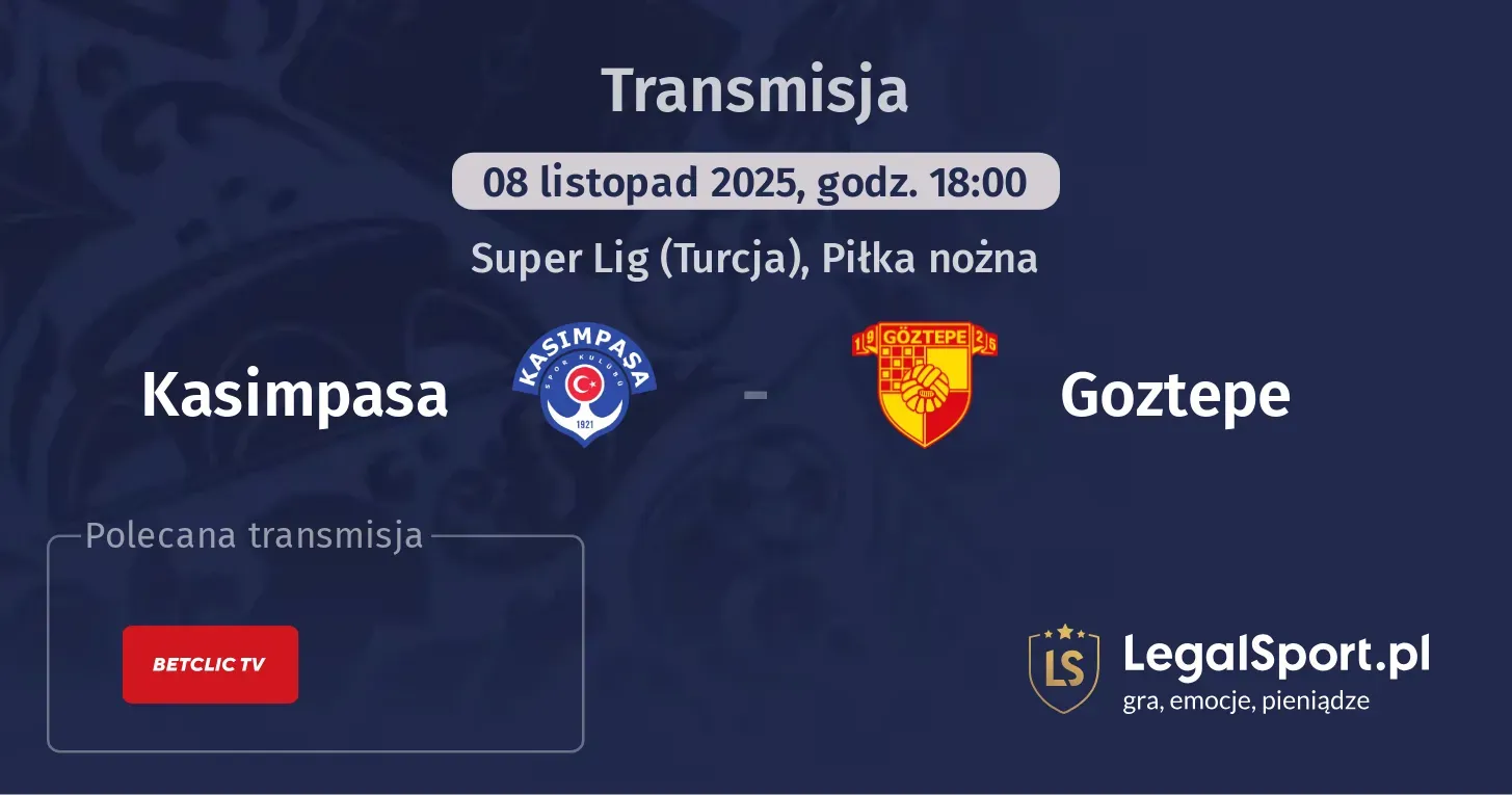 Kasimpasa - Goztepe Transmisje
