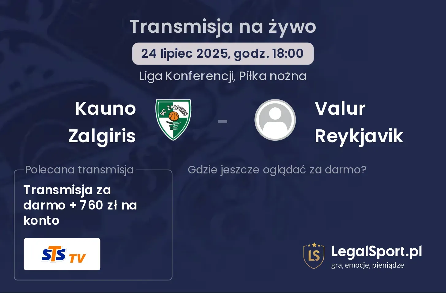 Kauno Zalgiris - Valur Reykjavik gdzie oglądać?