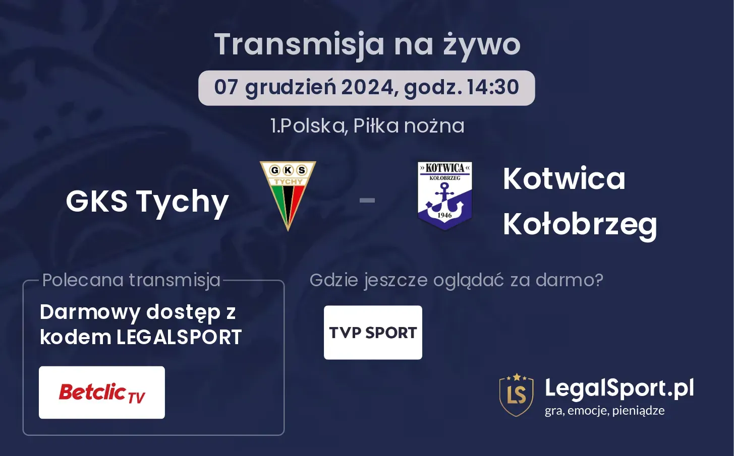 GKS Tychy - Kotwica Kołobrzeg gdzie oglądać?