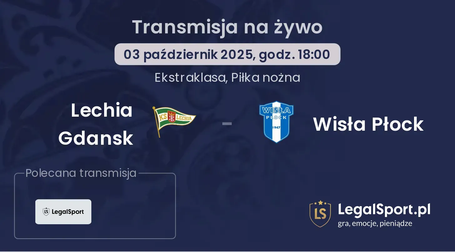 Lechia Gdansk - Wisła Płock transmisja na żywo