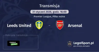 Leeds United - Arsenal gdzie oglądać (31.01.2026)