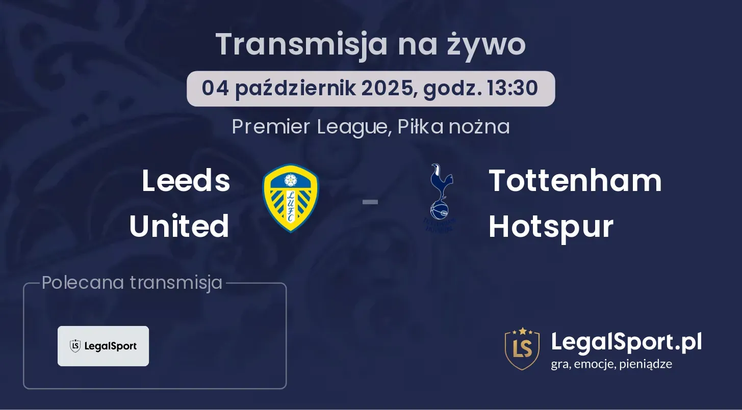 Leeds United - Tottenham Hotspur gdzie oglądać?