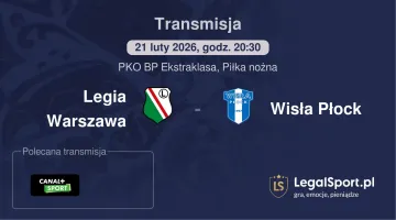 Legia Warszawa - Wisła Płock gdzie oglądać (21.02.2026)