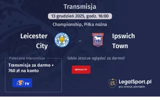 Leicester City - Ipswich Town gdzie oglądać? (13.12)