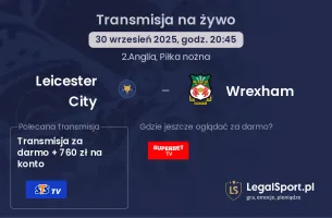 Leicester City - Wrexham gdzie oglądać?
