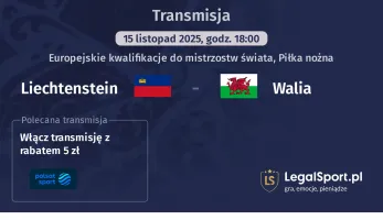 Liechtenstein - Walia gdzie oglądać? (15.11)