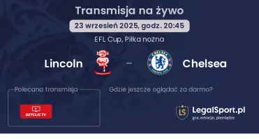 Lincoln - Chelsea gdzie oglądać?
