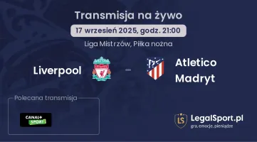 Liverpool - Atletico Madryt gdzie oglądać?