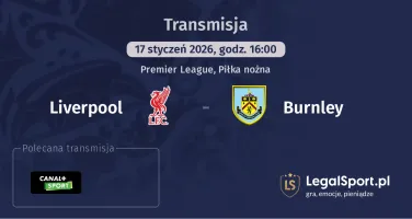 Liverpool - Burnley gdzie oglądać (17.01.2026)