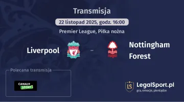 Liverpool - Nottingham Forest gdzie oglądać? (22.11)