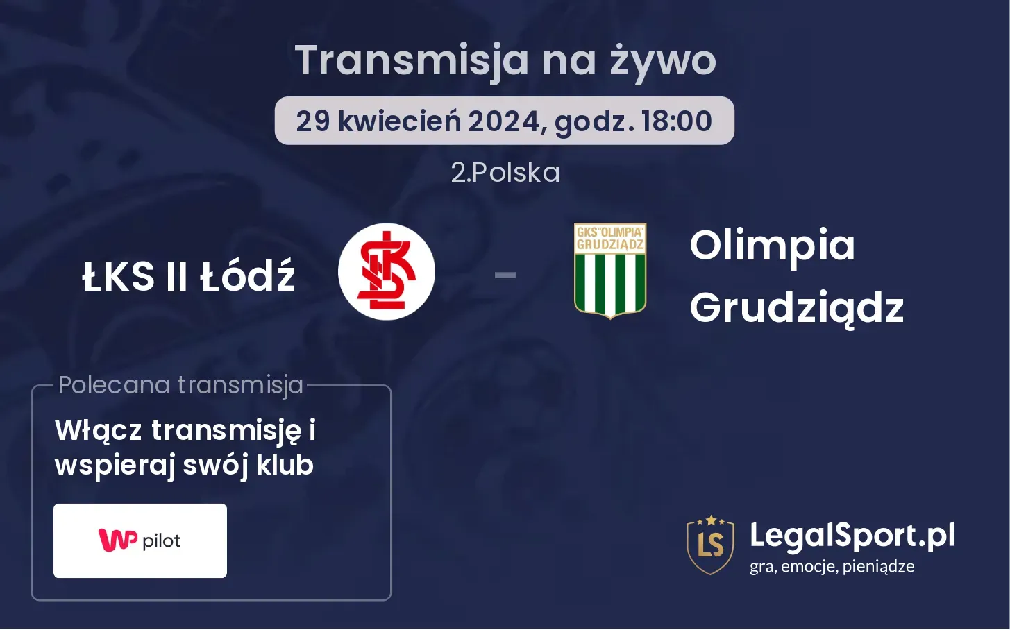 ŁKS II Łódź - Olimpia Grudziądz transmisja na żywo