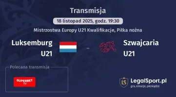 Luksemburg U21 - Szwajcaria U21 gdzie oglądać? (18.11)