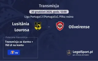 Lusitânia Lourosa - Oliveirense gdzie oglądać (20.12.2025)