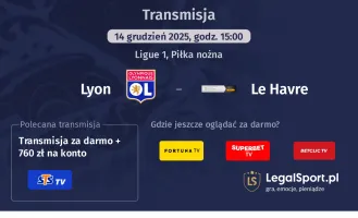 Lyon - Le Havre gdzie oglądać? (14.12)