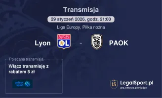 Lyon - PAOK gdzie oglądać (29.01.2026)