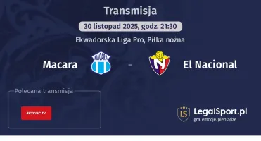 Macara - El Nacional gdzie oglądać? (30.11)