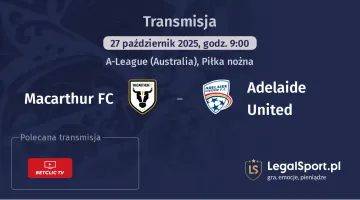 Macarthur FC - Adelaide United gdzie oglądać?