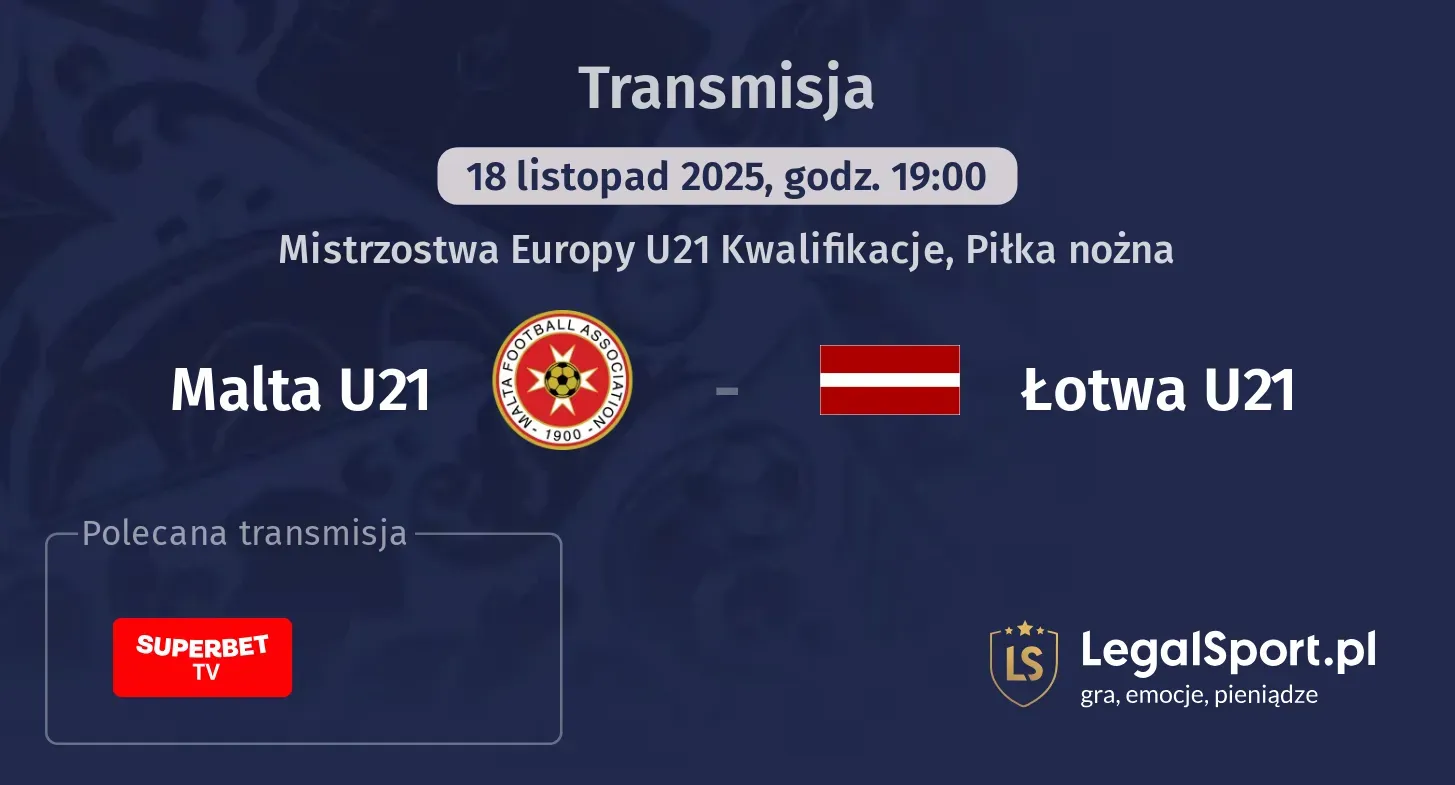 Malta U21 - Łotwa U21 Transmisje