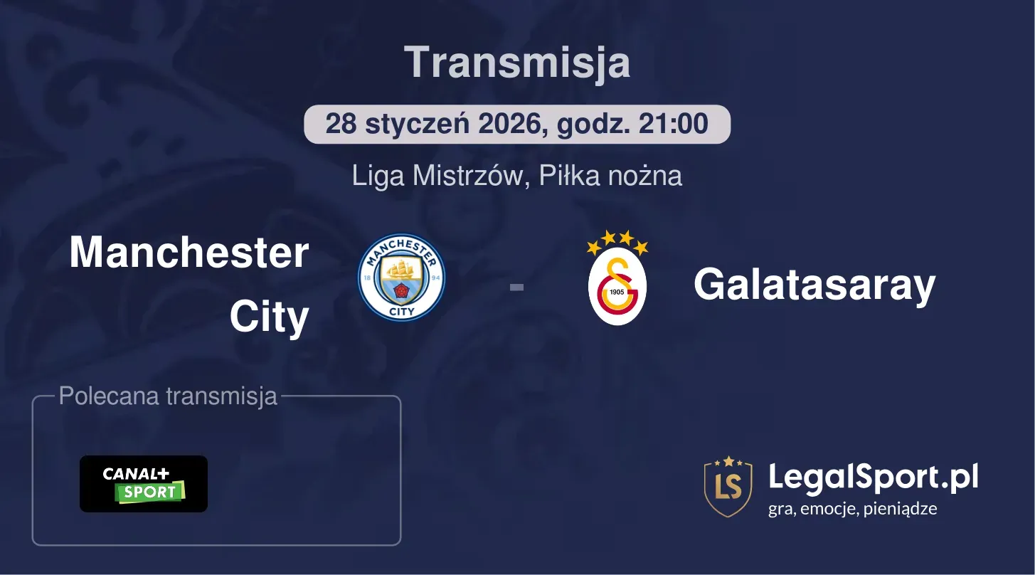 Manchester City - Galatasaray Transmisje