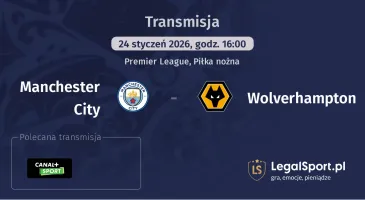 Manchester City - Wolverhampton gdzie oglądać (24.01.2026)