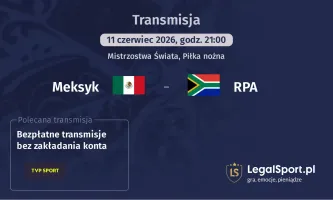 Meksyk - RPA gdzie oglądać (11.06.2026)