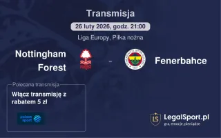 Nottingham Forest - Fenerbahce gdzie oglądać (26.02.2026)