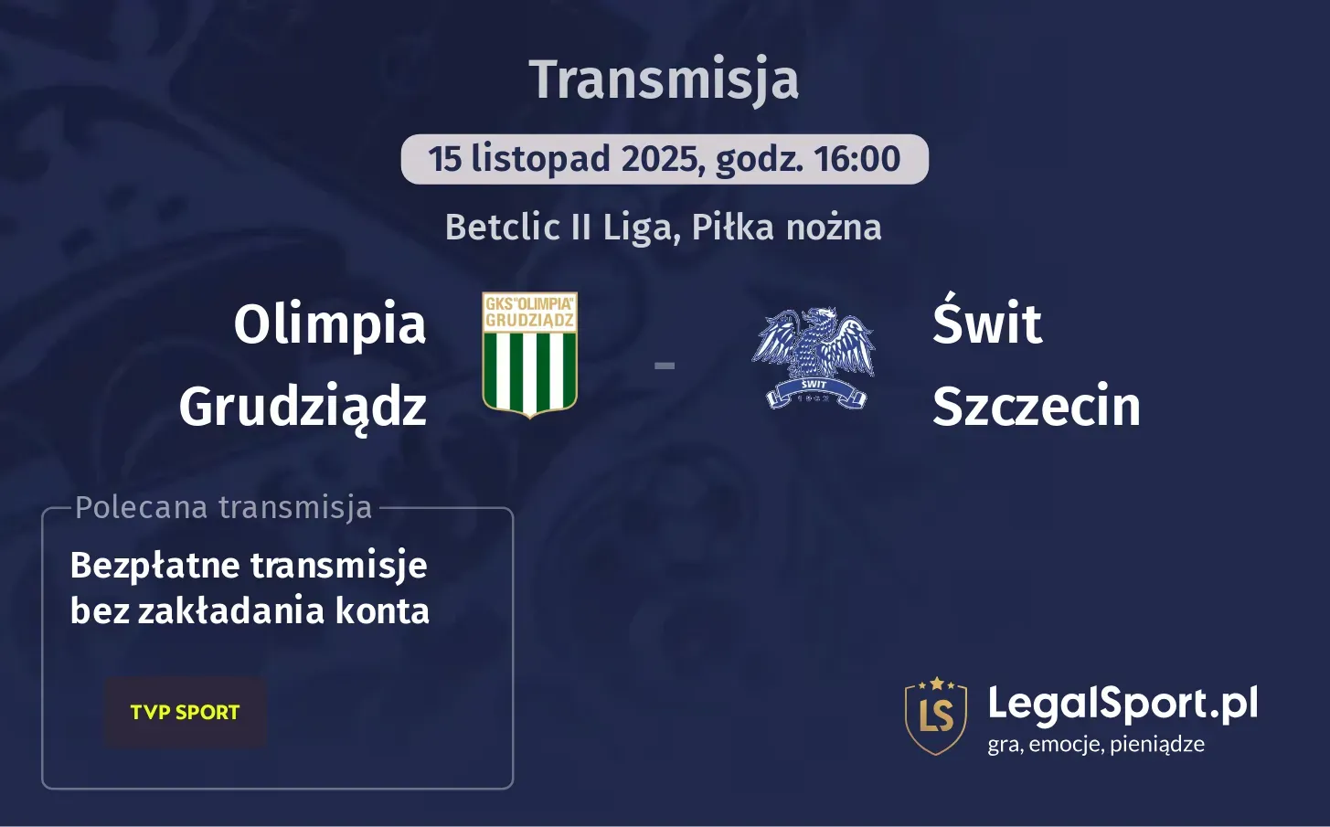 Olimpia Grudziądz - Świt Szczecin Transmisje