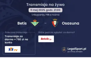 Betis - Osasuna gdzie oglądać transmisję?